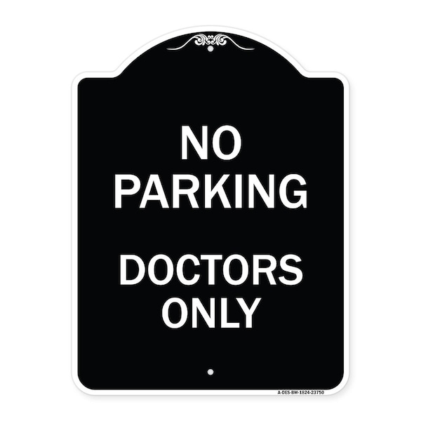 Signmission No Parking Doctors Only Heavy-Gauge Aluminum Architectural Sign, 24" x 18", BW-1824-23750 A-DES-BW-1824-23750 - main